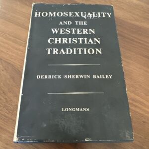 Derrick Sherwin BAILEY / Homosexuality and the Western Christian Tradition 1st